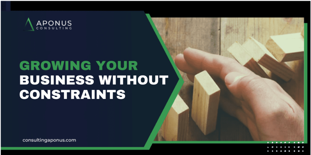 Growing your business without constraints